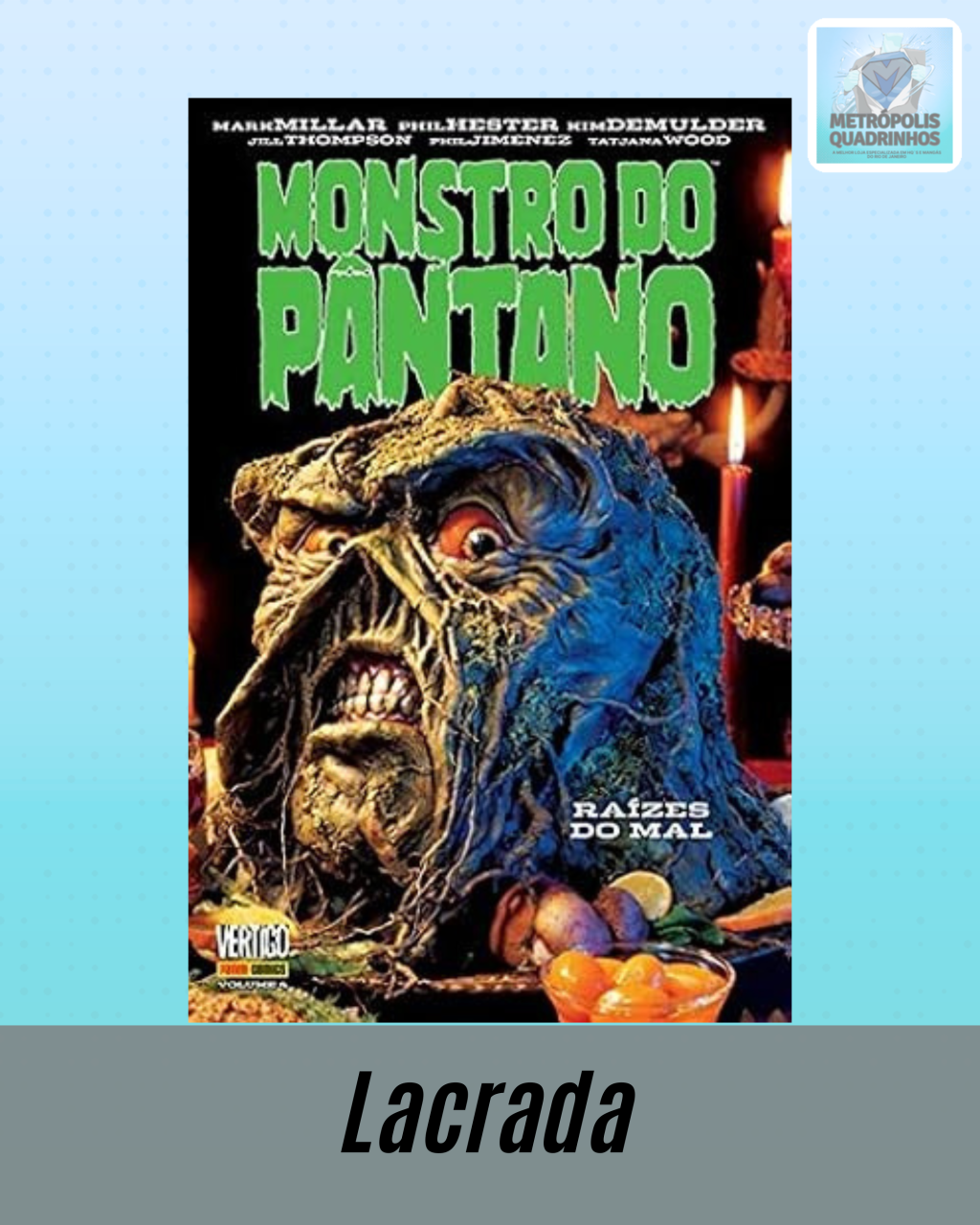 Monstro do Pântano - Raízes do Mal Volume 4