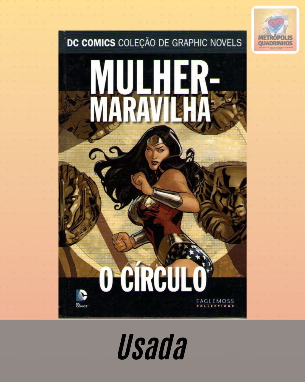 DC Comics Coleção de Graphic Novels Volume 17 Mulher Maravilha O Círculo ( Capa Dura ) Editora Eaglemoss