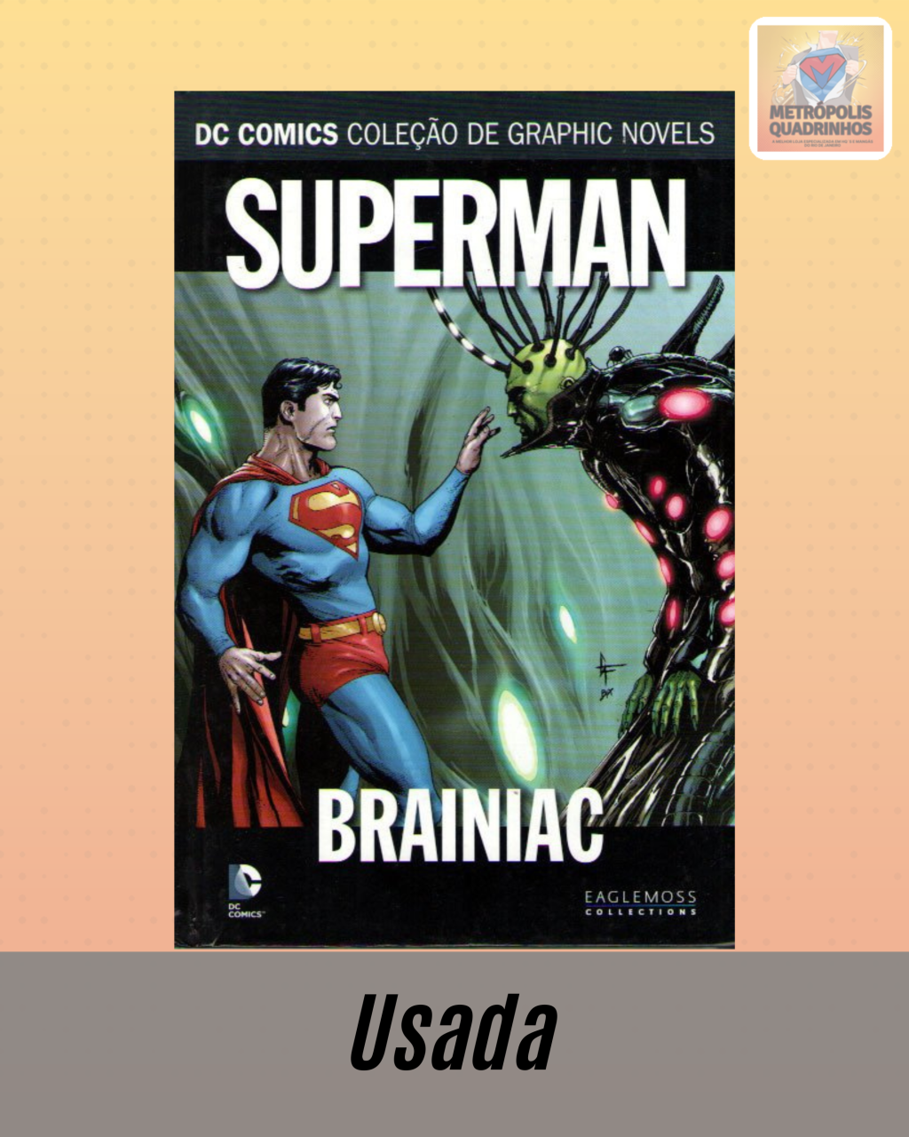 DC Comics Coleção de Graphic Novels Volume 18 Superman Brainiac ( Capa Dura ) Editora Eaglemoss
