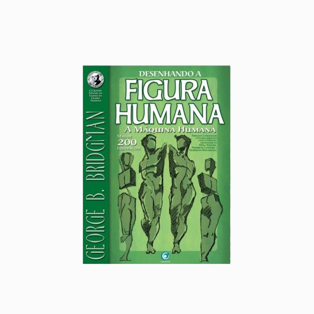 Desenhando a Figura Humana - A máquina humana - George B. Bridgman - Criativo