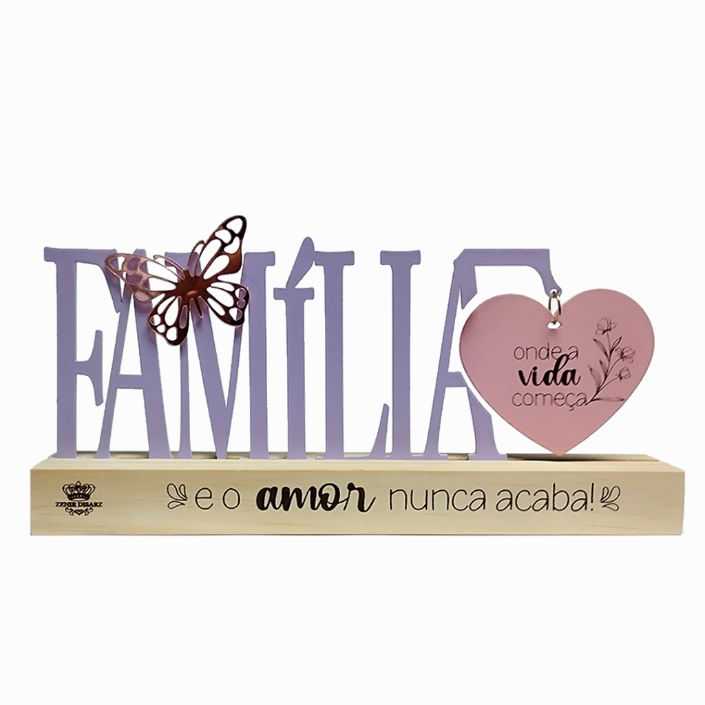 Enfeite de Mesa Família - Onde a Vida Começa e o Amor nunca Acaba - Borboletas - Zenir Disarz