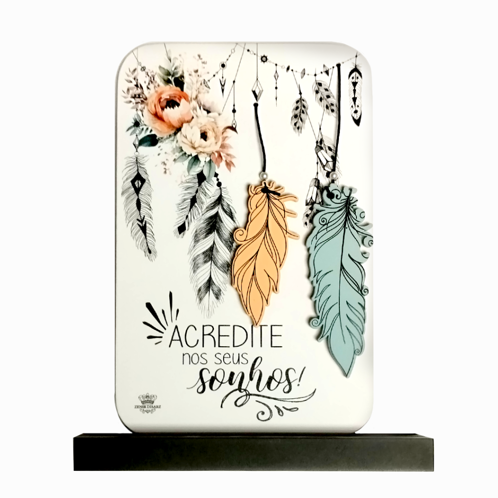 Enfeite de Mesa com Aplique - Acredite nos seus Sonhos  - Zenir Disarz