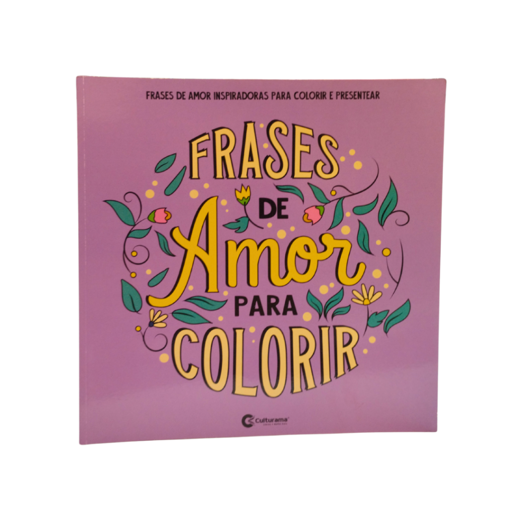 LIVRO DE COLORIR - FRASES DE AMOR PARA COLORIR - CULTURAMA