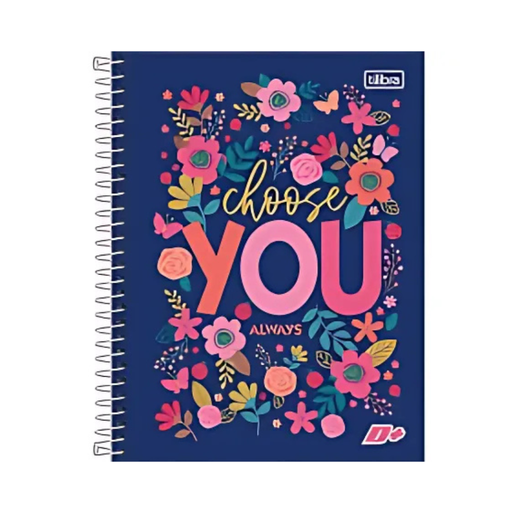 CADERNO D+ - CHOOSE YOU ALWAYS - TAMANHO COLEGIAL - 200 PAGINAS - TILIBRA