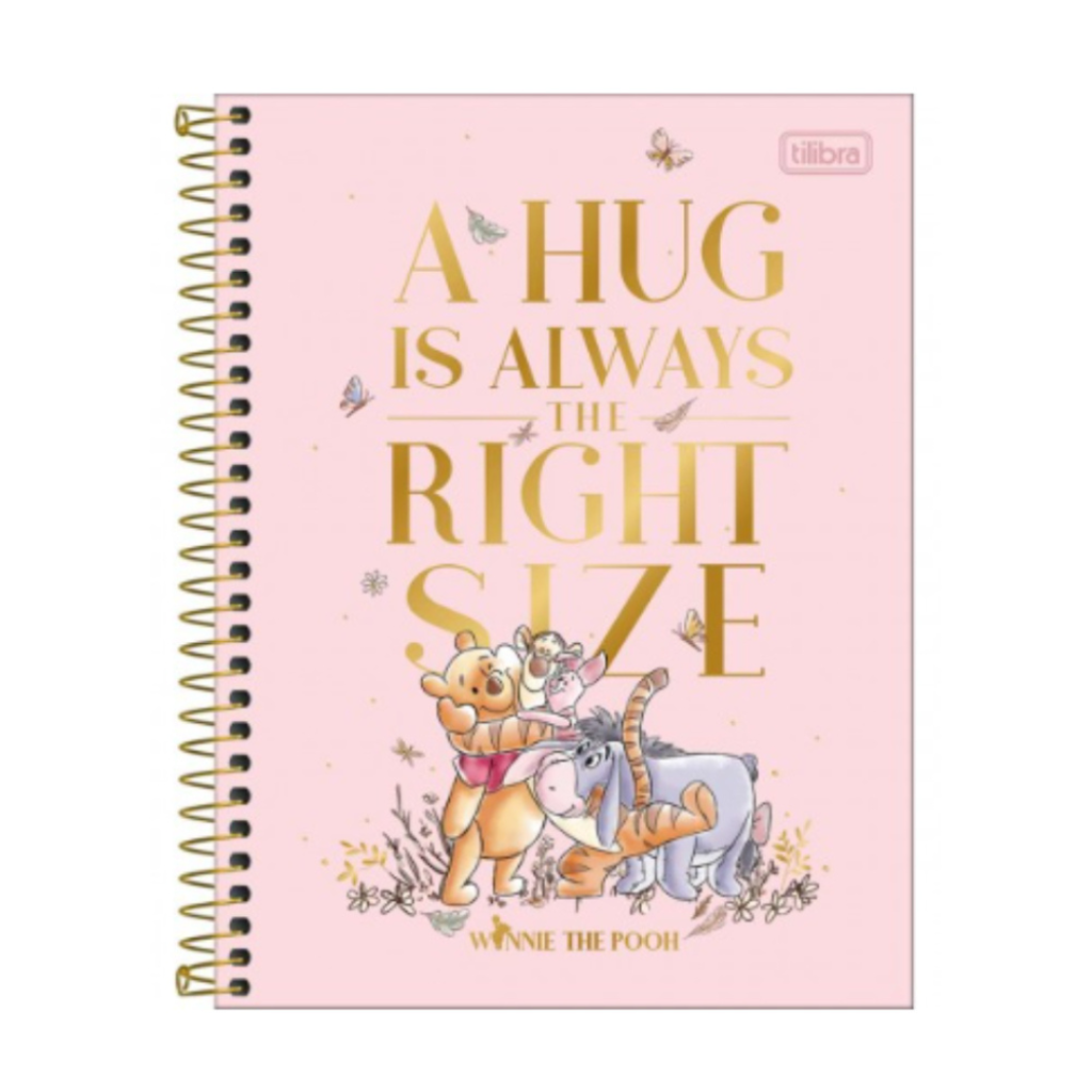 CADERNO - WINNIE THE POOH - TAMANHO COLEGIAL - 10 MATÉRIAS - A HUG IS AWAYS THE RIGHT SIZE - TILIBRA