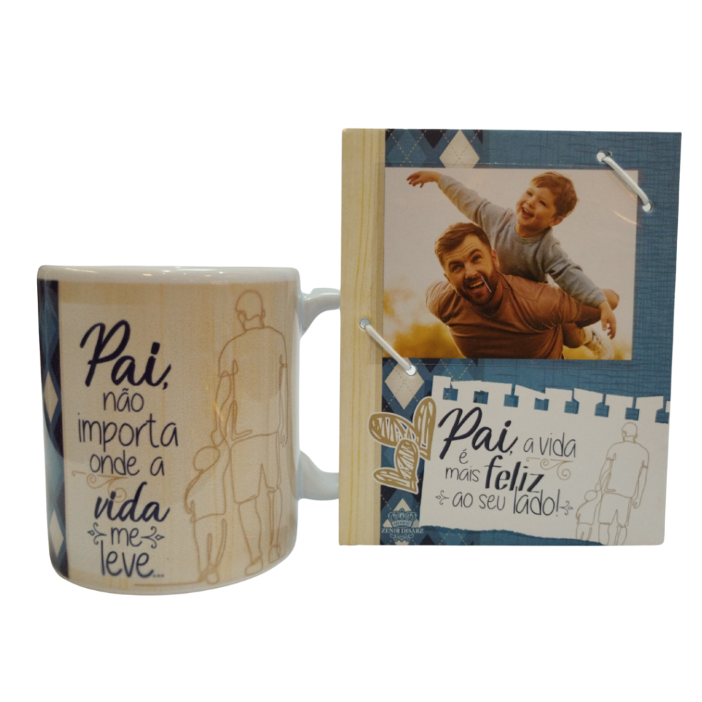 KIT CANECA E PORTA RETRATO - PAI, NÃO IMPORTA ONDE A VIDA ME LEVE - ZENIR DIZARS