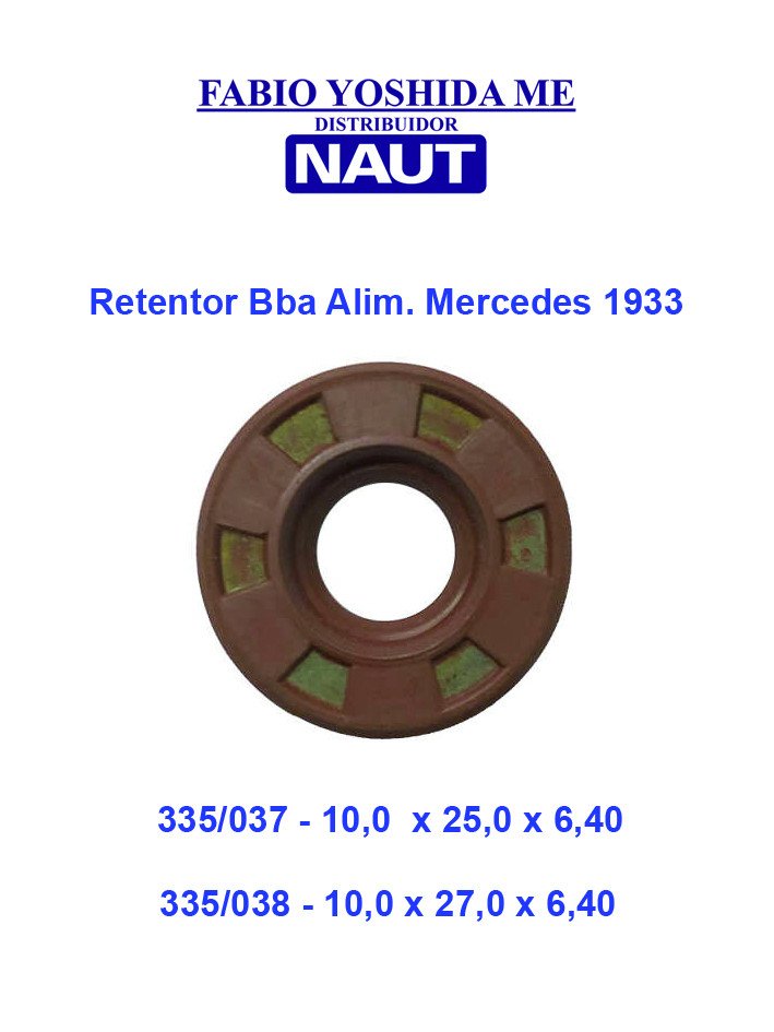 Retentor da Bomba do Mercedes 1933 Séria 900 335/037 externo 25mm - 335/038 externo 27mm