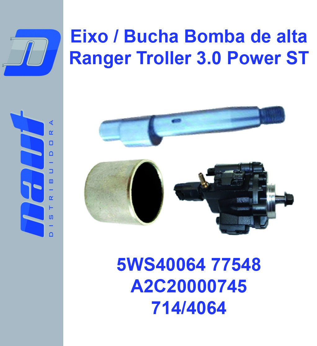 Eixo / Bucha Bomba de alta Ranger Troller 3.0 Power STROKE 5WS40064 77548 A2C20000745