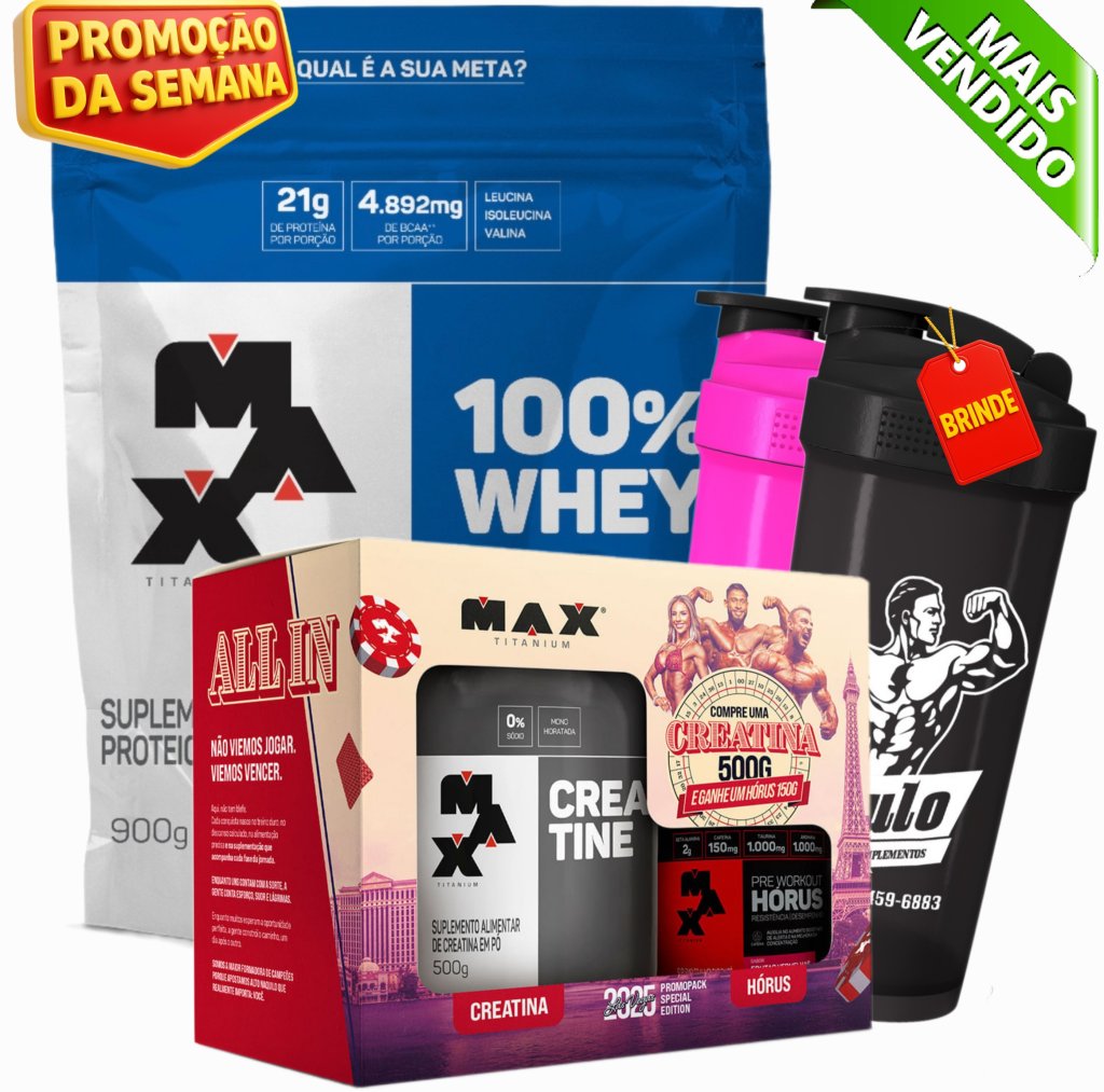 ✅FRETE-GRÁTIS Combo 100% whey Refil 900g + kit Creatina Pura 500g + Hórus 150g (Max Titanium)+ Coqueteleira Sortida de Brinde
