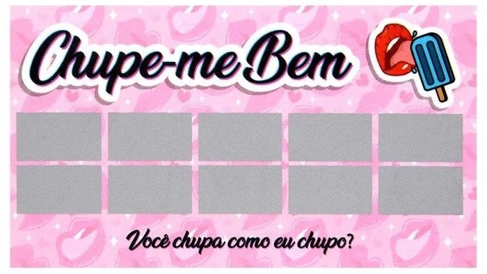 *RASPADINHA CHUPE-ME BEM