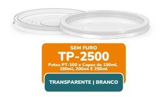 Tampa para Potes PT100 e copos 150 - 180 - 200 - 250ml