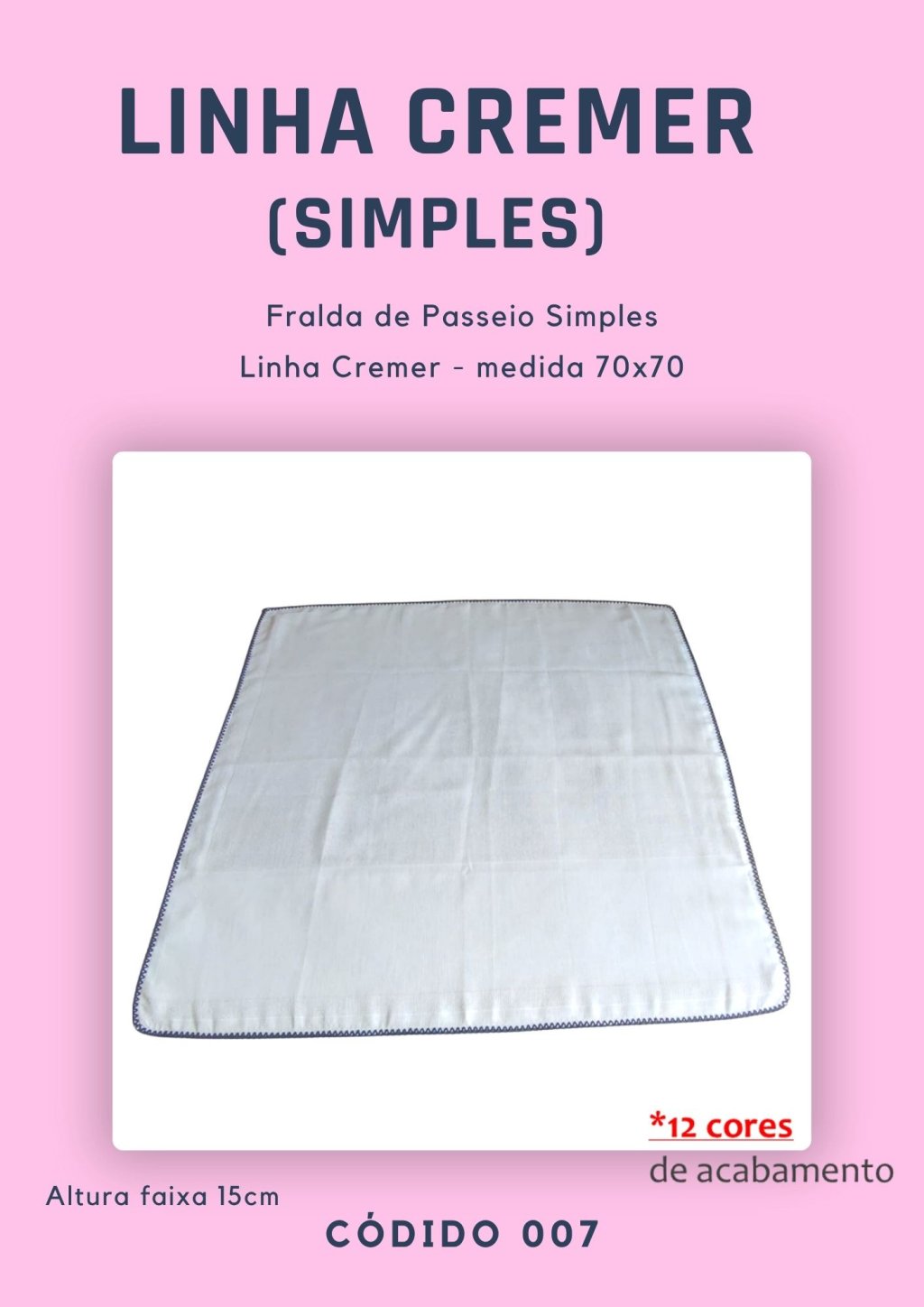 Fralda de Passeio Simples c/ faixa (linha Cremer) 