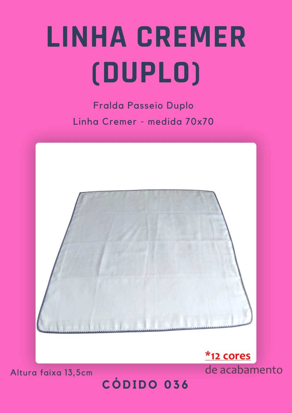 Fralda passeio dupla c/ faixa (linha Cremer) 
